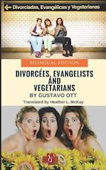 Divorcées, Evangelists and Vegetarians