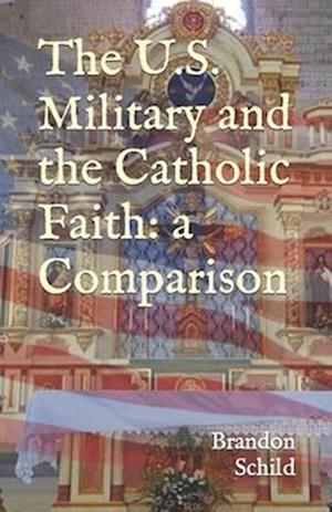 The U.S. Military and the Catholic Faith: A Comparison