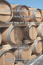 How to Improve Your French When Working on Your Own