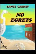 No Egrets: A Glenn and Glenda Oak Island Mystery 