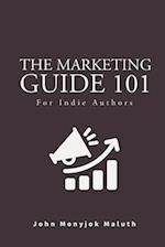 The Marketing Guide 101: For Indie Authors 