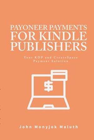 Payoneer Payments For Kindle Publishers: Your KDP and CreatSpace Payment Solution