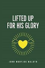 Lifted Up for His Glory