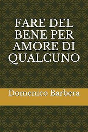 Fare del Bene Per Amore Di Qualcuno