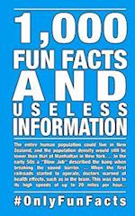 1,000 Fun Facts and Useless Information