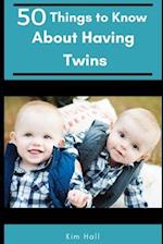 50 Things to Know About Having Twins: The Honest Truth About Twins 