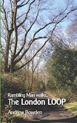 Rambling Man Walks The London LOOP 