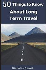 50 Things to Know about Long Term Traveling