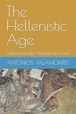 The Hellenistic Age: Hellenization after Alexander The Great 