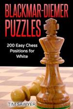 Blackmar-Diemer Puzzles: 200 Easy Chess Positions for White 