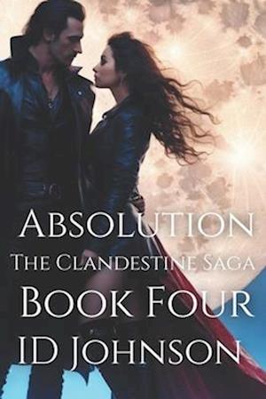 Absolution: The Clandestine Saga Book 4