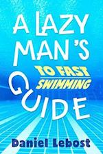 A Lazy Man's Guide To Fast Swimming 