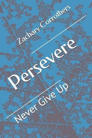 Persevere