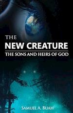 The New Creature: The sons and heirs of God 