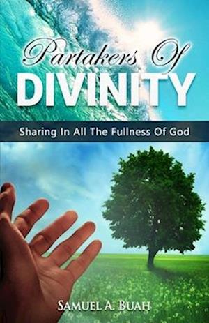 Partakers of Divinity: Sharing in all the fullness of God