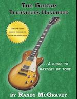 The Guitar Techniques Handbook: A Guide to Mastery of Tone 