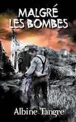 Malgré les bombes