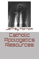 Catholic Apologetics Resources