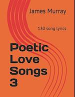 Poetic Love Songs 3: 130 song lyrics 