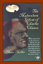 The Malevolent Ghost of Charlie Chance