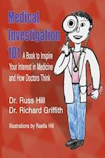 Medical Investigation 101: A Book to Inspire Your Interest in Medicine and How Doctors Think 