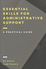 Essential Skills for Administrative Support Professionals: A Practical Guide 