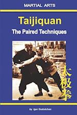 Taijiquan - The Paired Techniques