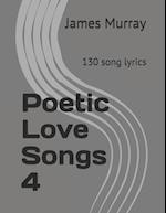 Poetic Love Songs 4: 130 song lyrics 
