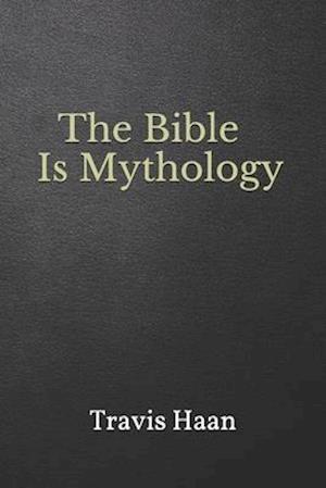 The Bible Is Mythology