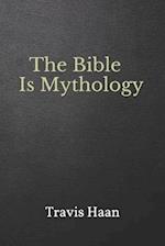 The Bible Is Mythology