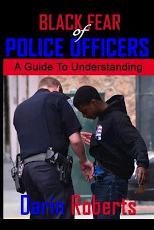 Black Fear of Police Officers