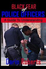 Black Fear of Police Officers