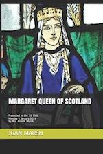 MARGARET QUEEN OF SCOTLAND: Presented to the '81 Club Monday 5 January 2015 by Mrs. Alan R. Marsh 