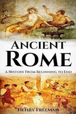 Ancient Rome: A History From Beginning to End 