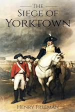 Siege of Yorktown: The Last Major Land Battle of the American Revolutionary War (Battle of Yorktown - Surrender at Yorktown - Siege of Little York) 