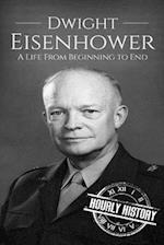 Dwight Eisenhower: A Life From Beginning to End 