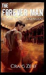 The Forever Man 2 : Book 2: Axeman 