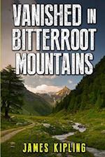 Vanished in Bitterroot Mountains