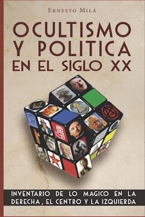 Ocultismo y Política en el Siglo XX