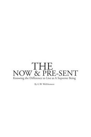 The NOW & PRE-SENT