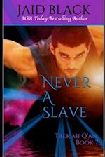 Never A Slave