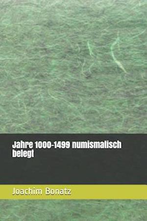 Jahre 1000-1499 numismatisch belegt