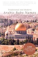 Traditional and Modern Arabic Baby Names: 5,000 Authenticated Names for Boys and Girls 
