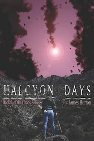 Halcyon Days: Book One of the Chaos Series