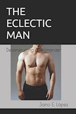 The Eclectic Man: Deconstructing a Womanizer 