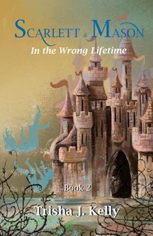 In the wrong lifetime: Scarlett and Mason Series Book 2