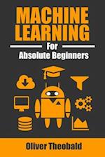 Machine Learning for Absolute Beginners: A Plain English Introduction 