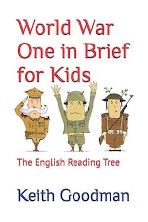 World War One in Brief for Kids: The English Reading Tree