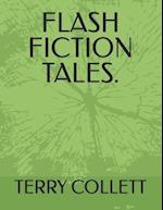 FLASH FICTION TALES. 