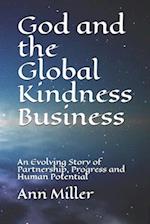 God and the Global Kindness Business: An Evolving Story of Partnership, Progress and Human Potential 